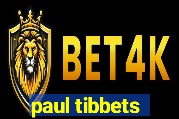 paul tibbets
